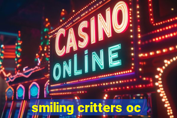 smiling critters oc