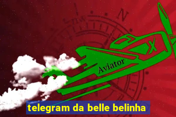 telegram da belle belinha