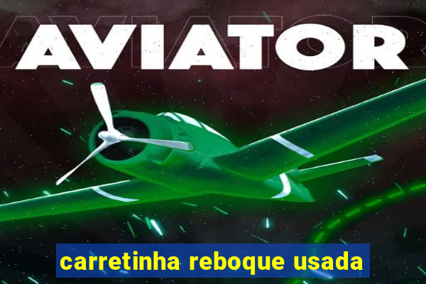 carretinha reboque usada