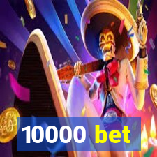 10000 bet