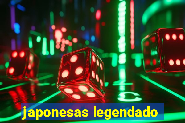 japonesas legendado