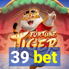 39 bet