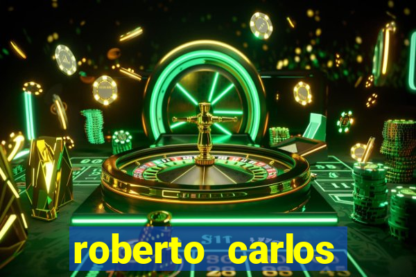 roberto carlos jogador fortuna