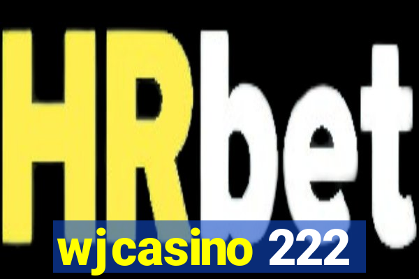 wjcasino 222