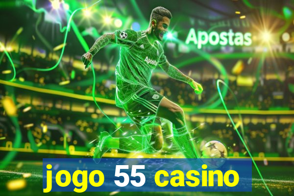 jogo 55 casino