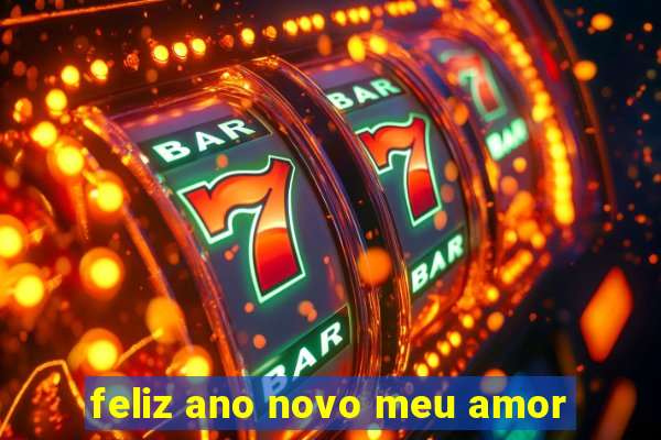 feliz ano novo meu amor