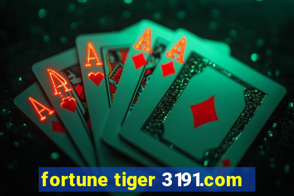 fortune tiger 3191.com