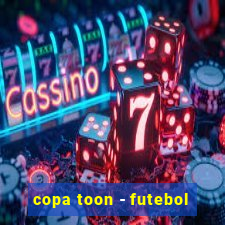 copa toon - futebol