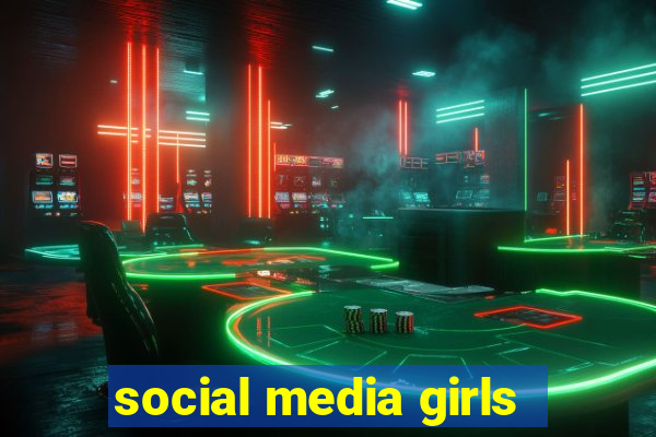 social media girls