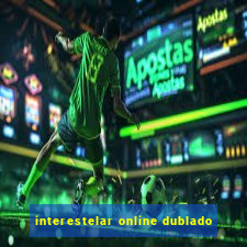 interestelar online dublado