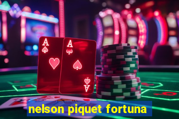 nelson piquet fortuna