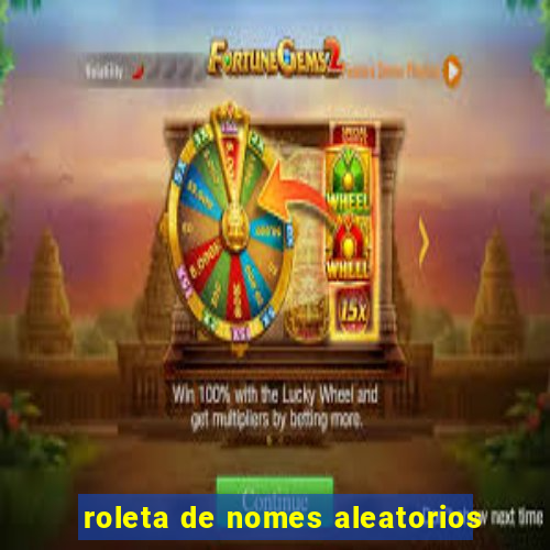 roleta de nomes aleatorios