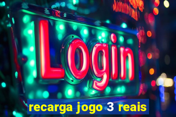 recarga jogo 3 reais