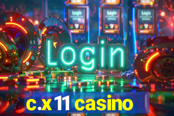 c.x11 casino