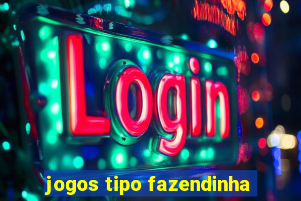 jogos tipo fazendinha