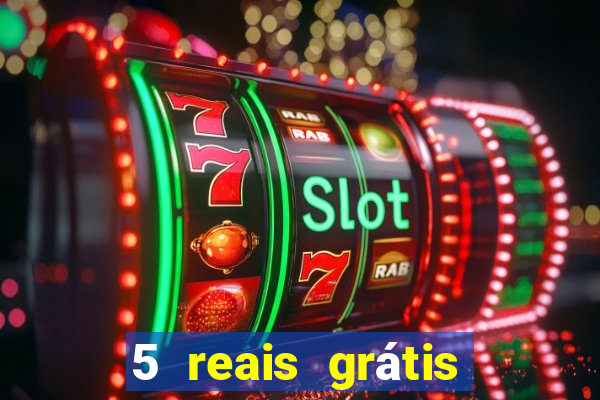 5 reais grátis para apostar cassino