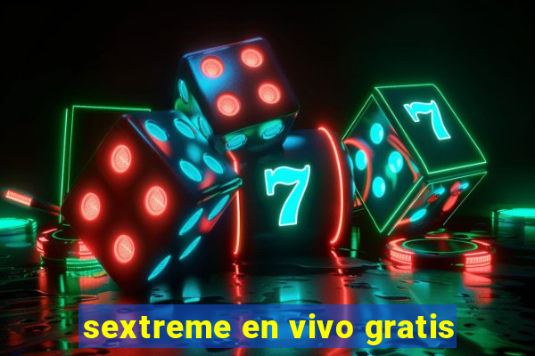 sextreme en vivo gratis