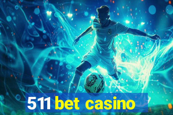 511 bet casino
