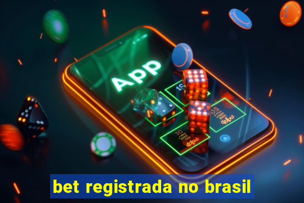 bet registrada no brasil
