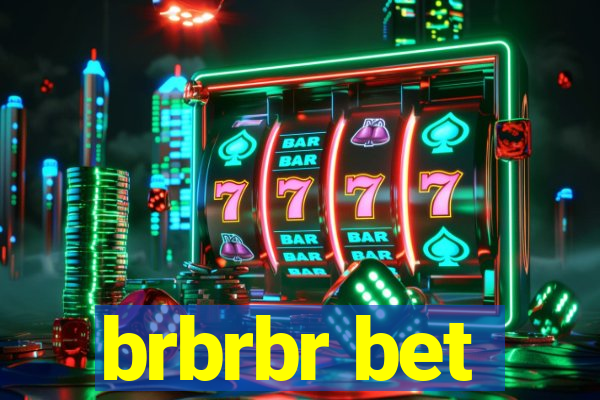 brbrbr bet