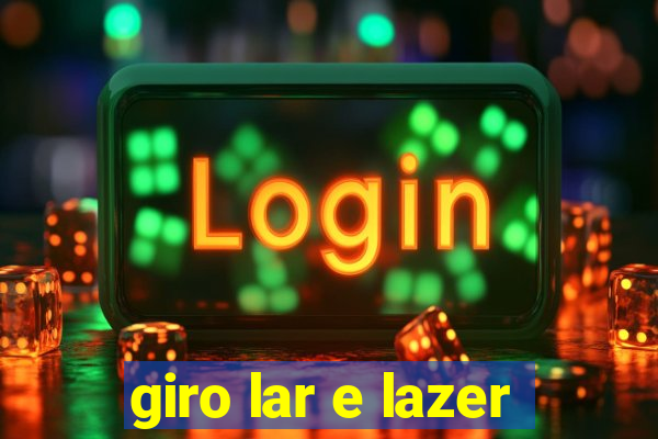 giro lar e lazer