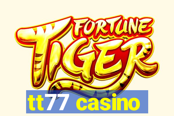 tt77 casino