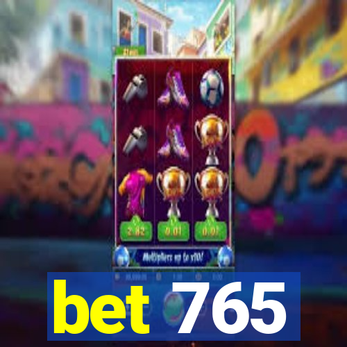 bet 765