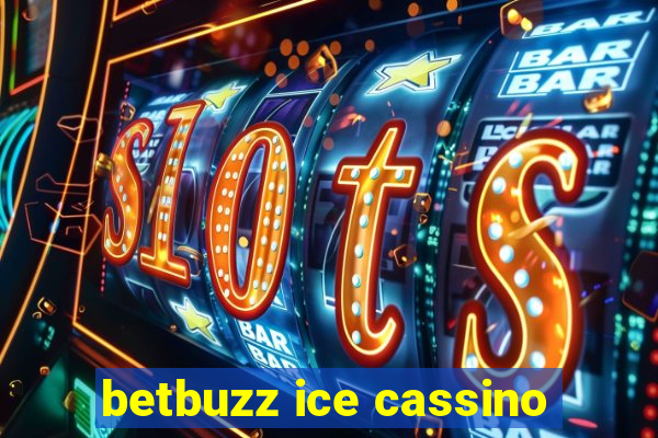 betbuzz ice cassino