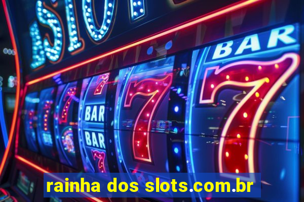 rainha dos slots.com.br
