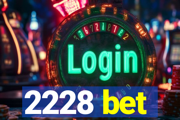 2228 bet