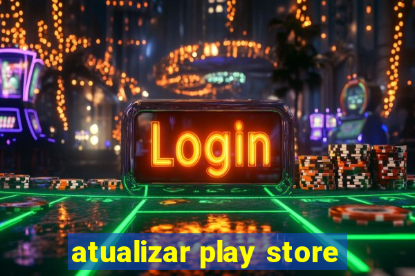 atualizar play store