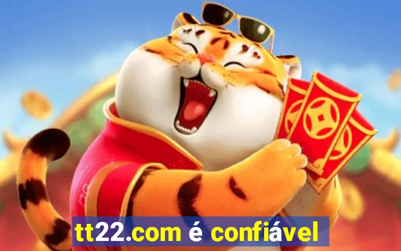 tt22.com é confiável