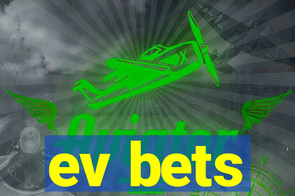 ev bets