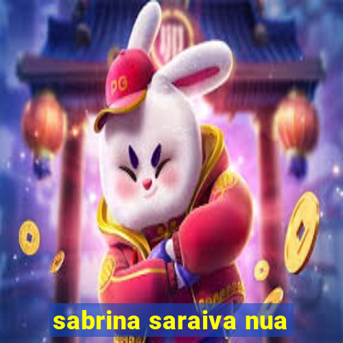sabrina saraiva nua