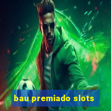 bau premiado slots