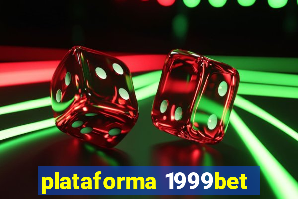 plataforma 1999bet