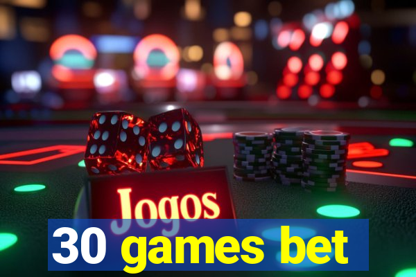 30 games bet