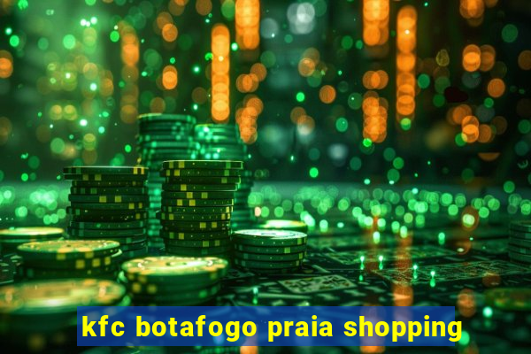 kfc botafogo praia shopping