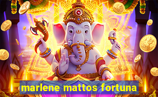 marlene mattos fortuna