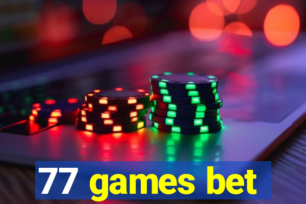77 games bet