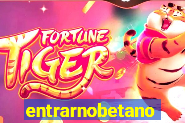 entrarnobetano