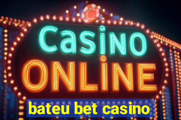 bateu bet casino