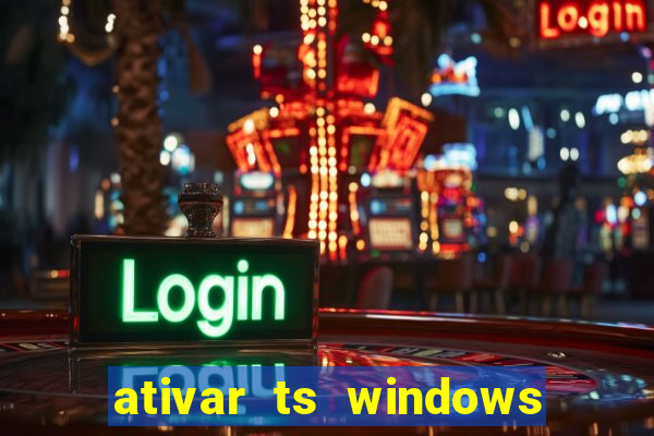 ativar ts windows server 2019 ilimitado