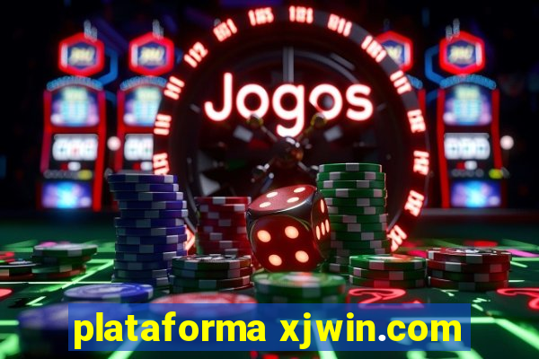 plataforma xjwin.com
