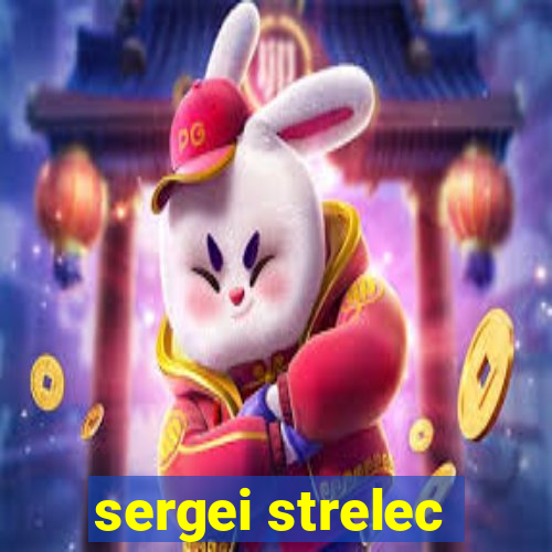 sergei strelec