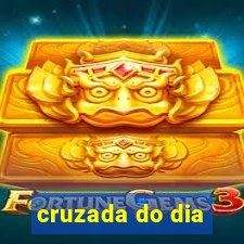cruzada do dia