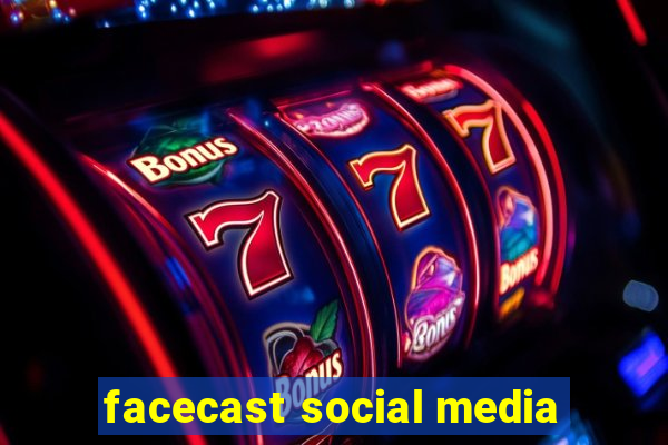 facecast social media