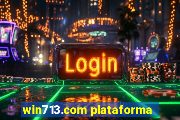 win713.com plataforma