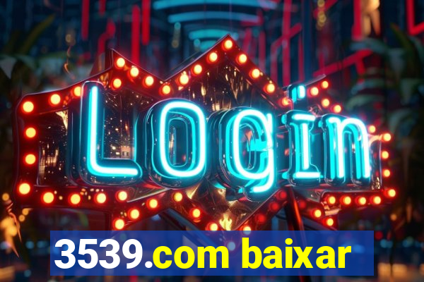 3539.com baixar