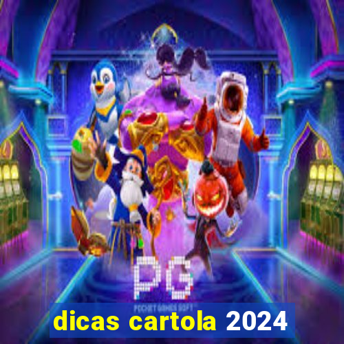 dicas cartola 2024